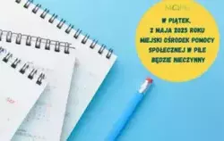 Zdjęcie do 2 maja MOPS w Pile będzie nieczynny