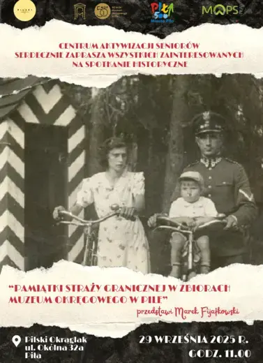 "Pamiątki Straży Granicznej w zbiorach Muzeum Okręgowego w Pile"|Spotkanie historyczne