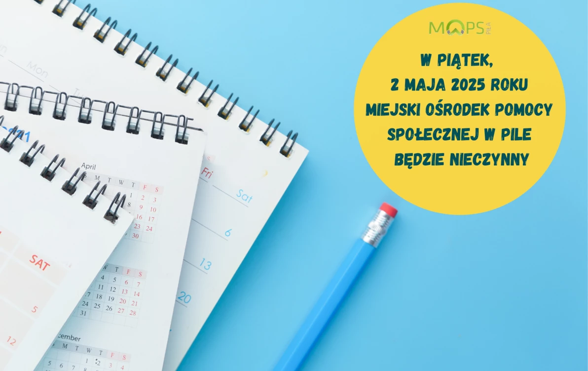 Zdjęcie do 2 maja MOPS w Pile będzie nieczynny