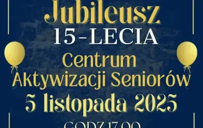 Zdjęcie do Jubileusz 15-lecia Centrum Aktywizacji Senior&oacute;w