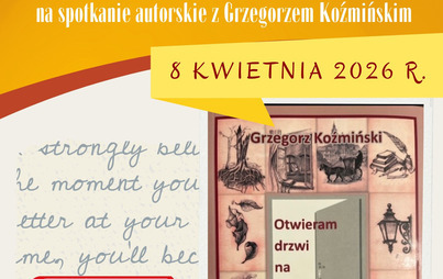 Zdjęcie do Otwieram drzwi na oścież|Spotkanie autorskie z Grzegorzem Koźmińskim