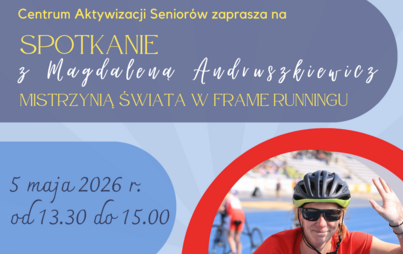 Zdjęcie do  Spotkanie z Magdaleną Andruszkiewicz Mistrzynią Świata w Frame Runningu